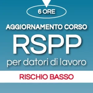 Aggiornamento Corso RSPP per Datori di Lavoro Rischio basso