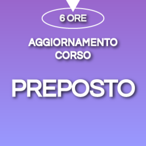 Aggiornamento Preposto alla Sicurezza Aziendale